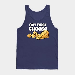 But First - Cheese Tank Top